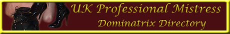 UK Professional Mistress, Dominatrix Directory