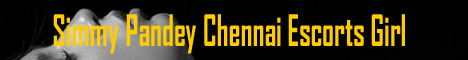 Chennai Escorts Simmy Pandey Chennai Escorts Agency